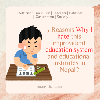 Poster of My blog Titled:- 5 Reasons Why I hate this improvident education system and educational institutes in Nepal