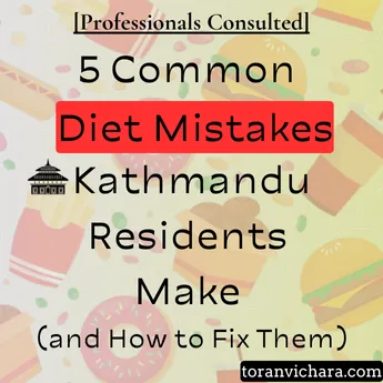 Poster of My blog Titled:- 5 Common Diet Mistakes Kathmandu Residents Make (and How to Fix Them)
